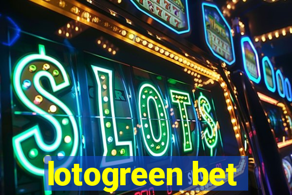 lotogreen bet